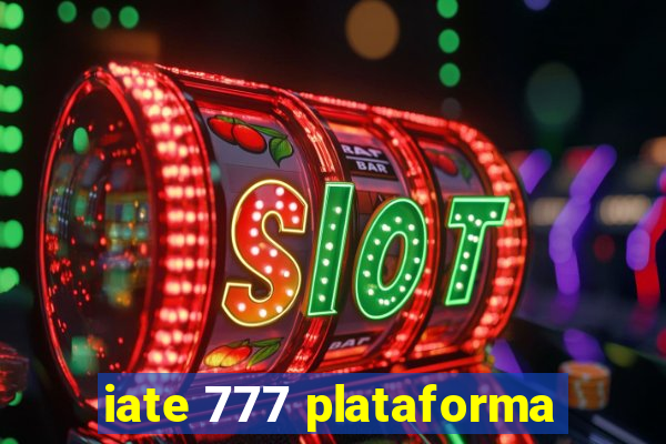 iate 777 plataforma